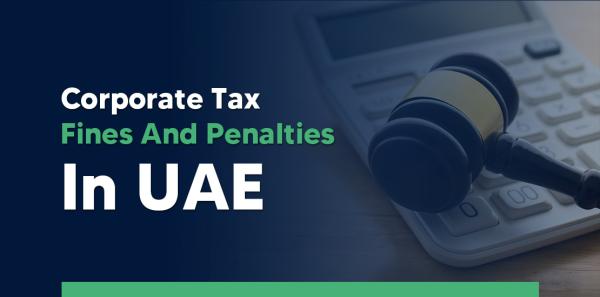 Corporate Tax Fines and Penalties in UAE