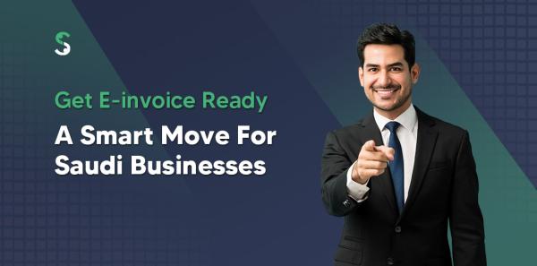 E-invoicing In Saudi Arabia: Step-by-step Guide