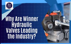 Why Are Winner Hydraulic Valves Leading the Industry?