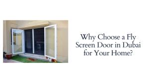 Why Choose a Fly Screen Door in Dubai for Your Home?