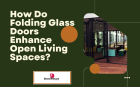 How Do Folding Glass Doors Enhance Open Living Spaces?