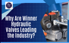 Why Are Winner Hydraulic Valves Leading the Industry?