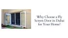 Why Choose a Fly Screen Door in Dubai for Your Home?