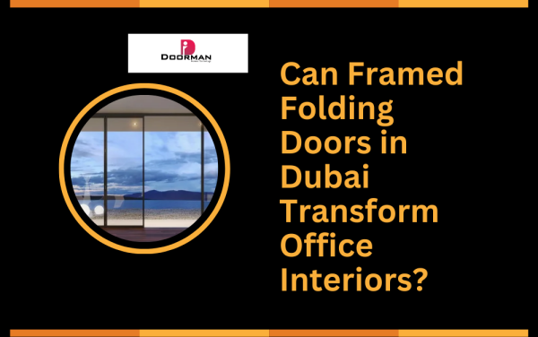 Can Framed Folding Doors in Dubai Transform Office Interiors?