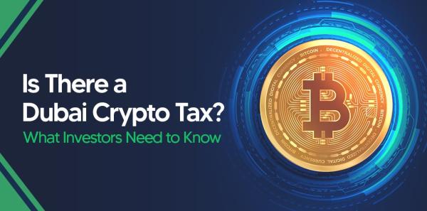 crypto tax in dubai Guide 2025: Everything You Need to Know