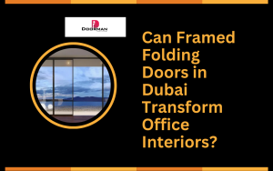 Can Framed Folding Doors in Dubai Transform Office Interiors?
