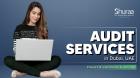 Audit Firms in Dubai – Ensure Full Compliance & Accuracy