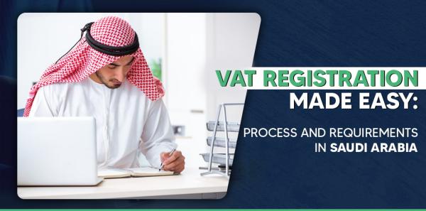 VAT Registration in Saudi Arabia: Requirements, Process & Fees