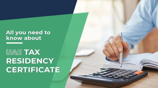 Tax Residency Certificate Dubai: Requirements, Process & Benefits