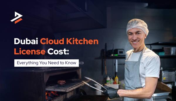 Cloud Kitchen License Cost in Dubai: How Much Does It Cost?