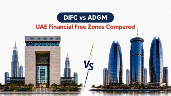 DIFC vs ADGM: Which Financial Freezone is Right for Your Business?