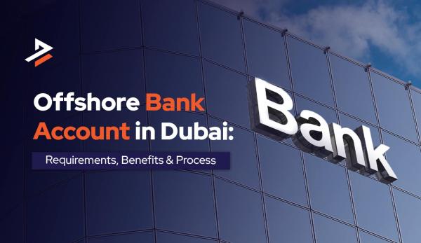 How to Open an offshore company bank account in dubai