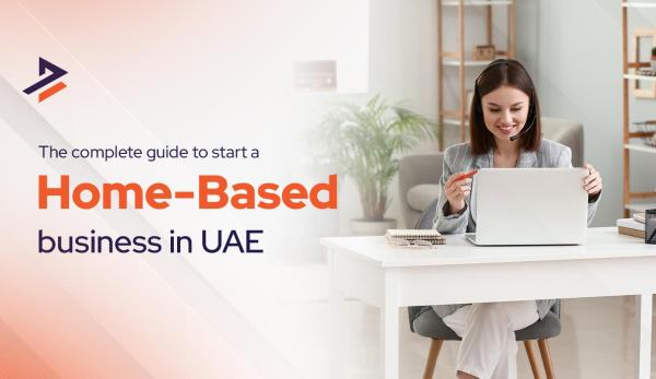 How to Start a Home-Based Business in Dubai