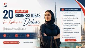 Top Business Ideas for Ladies in Dubai: A Complete Guide